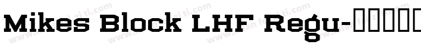 Mikes Block LHF Regu字体转换